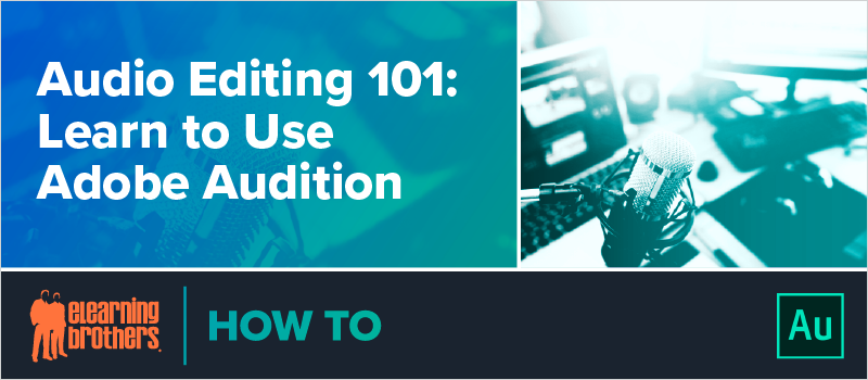 Audio Editing 101- Learn to Use Adobe Audition