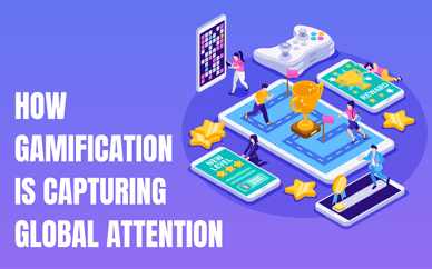 From Niche to Mainstream: How Gamification is Capturing Global Attention