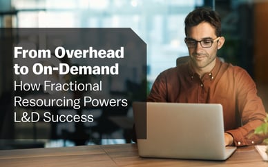 From Overhead to On-Demand: How Fractional Resourcing Powers L&D Success