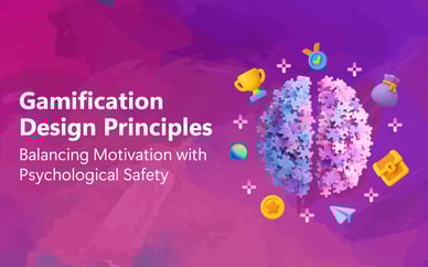 Gamification Design Principles: Balancing Motivation with Psychological Safety