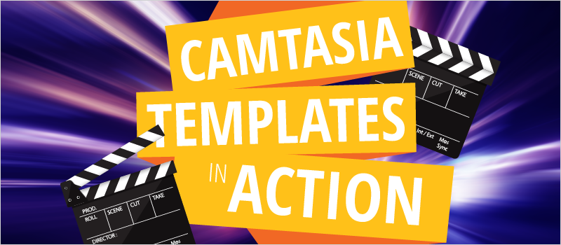 Camtasia Templates in Action