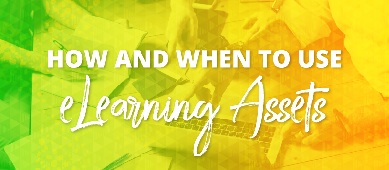 How and When to Use eLearning Assets_Blog Header