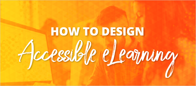 How to Design Accessible eLearning_Blog Header 800x350