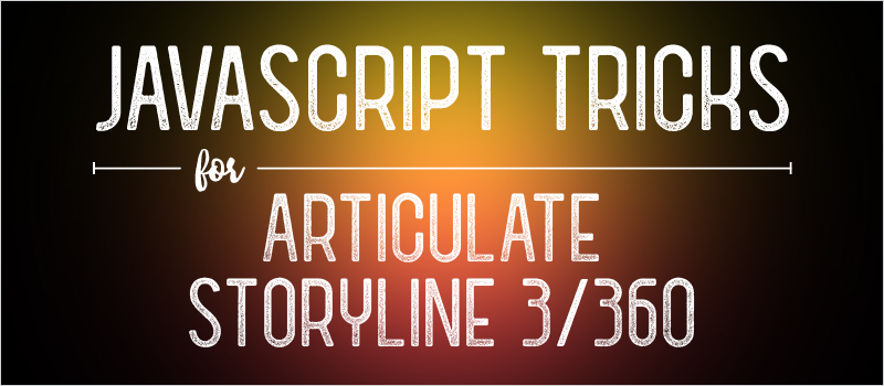 JavaScript Tricks for Articulate Storyline 3/360