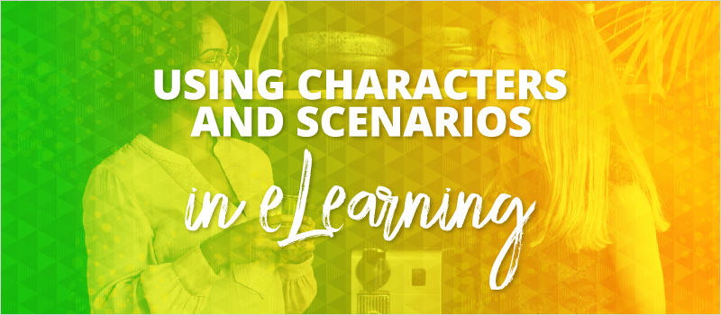 Using Characters and Scenarios in eLearning_Blog Header 800x350