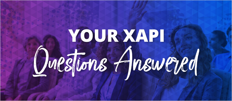 Your xAPI Questions Answered_Blog Header 800x350