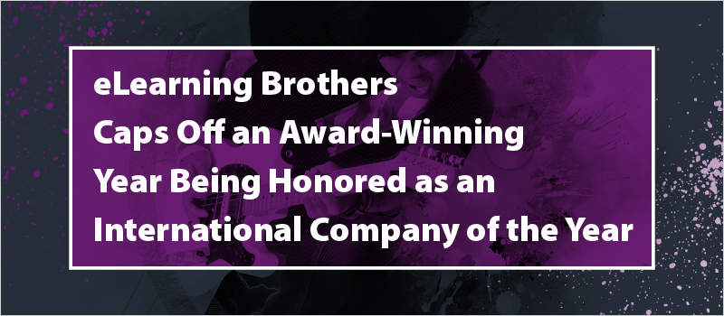 eLearning Brothers Caps Off an Award-Winning Year Being Honored as an International Company of the Year