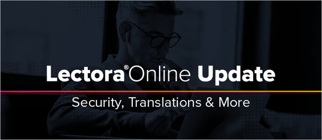 Lectora Online Update- Security, Translations