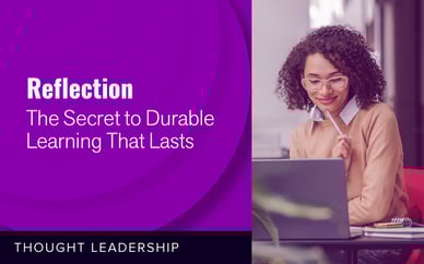 Reflection: The Secret to Durable Learning That Lasts
