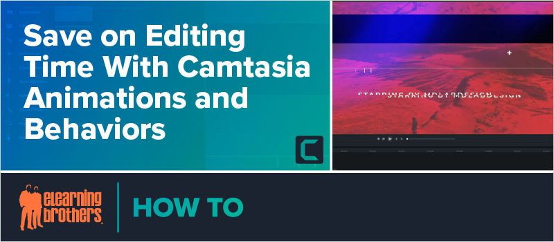 Save on Editing Time With Camtasia Animations and Behaviors_Blog Header 800x350