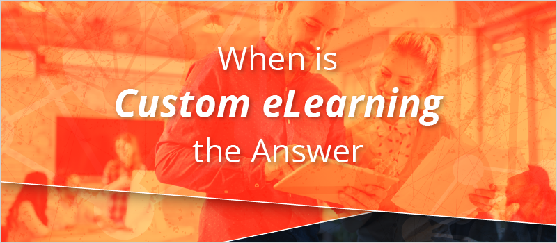 When is Custom eLearning the Answer_Blog Header 800x350
