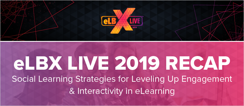 eLBX Live Recap- Social Learning Strategies for Leveling Up Engagement _ Interactivity in eLearning_Blog Header 800x350