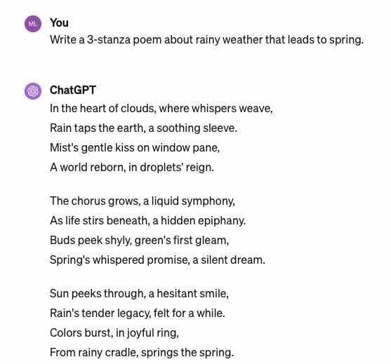 Example of a ChatGPT prompt asking for a 3-stanza poem about rainy weather that leads to spring and the results. The poem touches on clouds, a liquid symphony of rain, and sun peeking through like a hesitant smile.