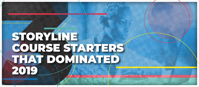 3 Storyline Course Starters That Dominated 2019