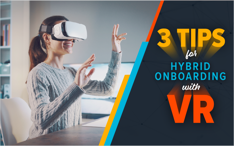 3 Tips for Hybrid Onboarding with VR