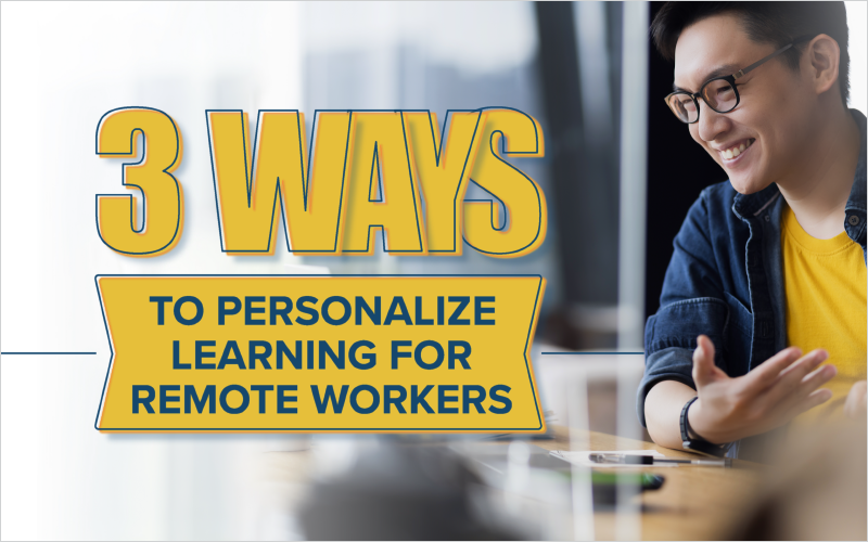 3 Ways To Personalize Learning For Remote Workers