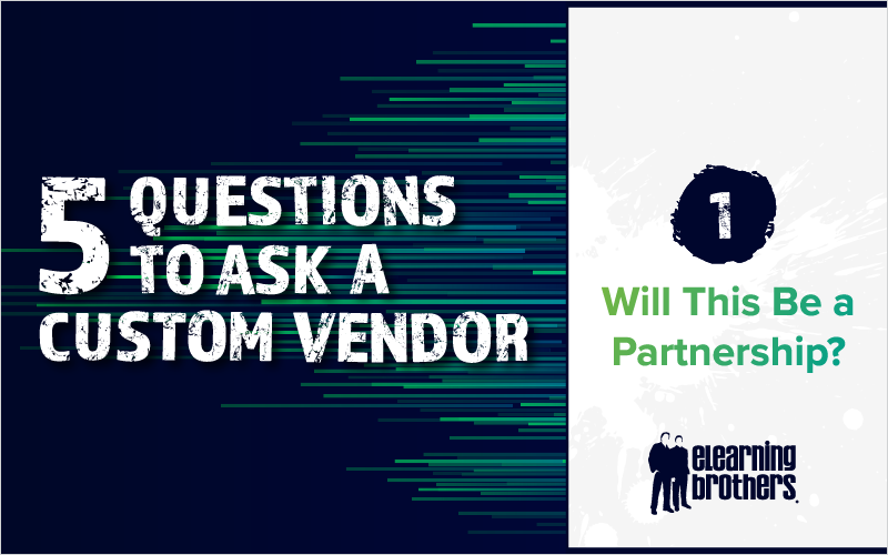 5 Questions to Ask a Custom Vendor- #1 Will This Be a Partnership__Blog Featured Image 800x500