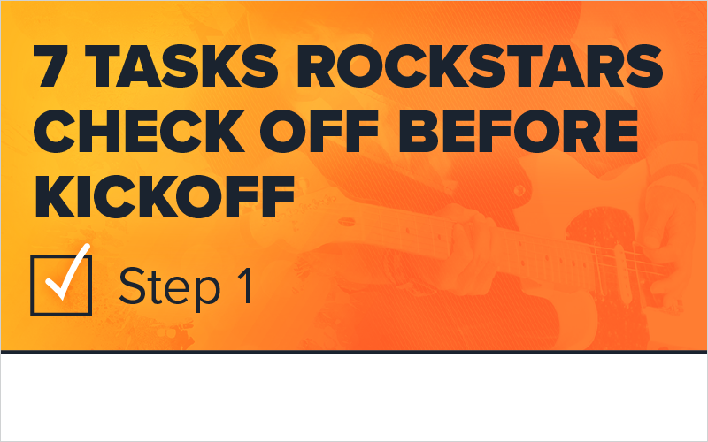 7 Tasks Rockstars Check Off Before Kickoff- Step 1_Blog Featured Image 800x500