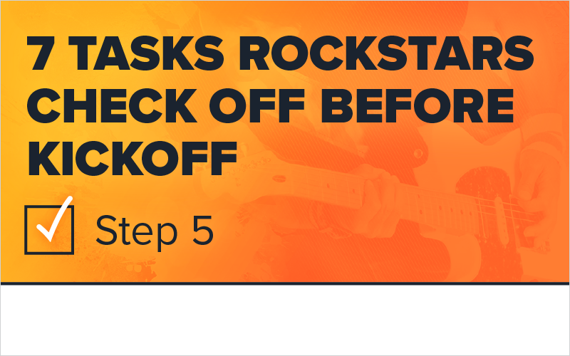 7 Tasks Rockstars Check Off Before Kickoff- Step 5_Blog Featured Image 800x500