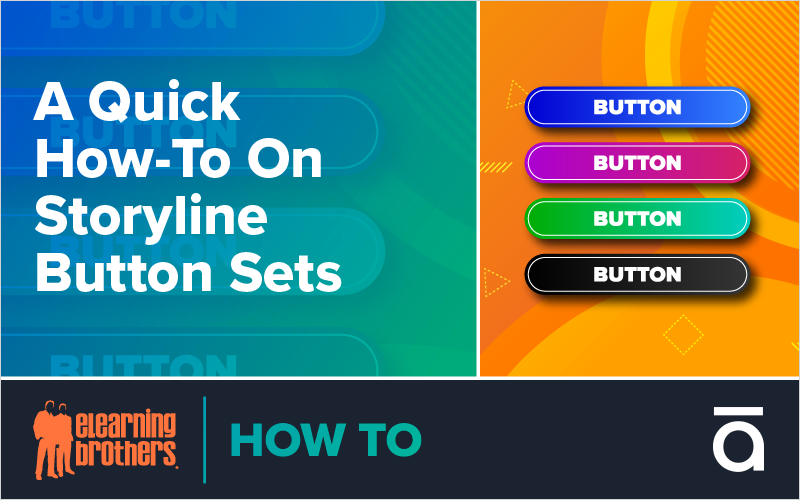 A Quick How-To On Storyline Button Sets