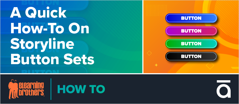 Webinar: A Quick How-To on Storyline Button Sets