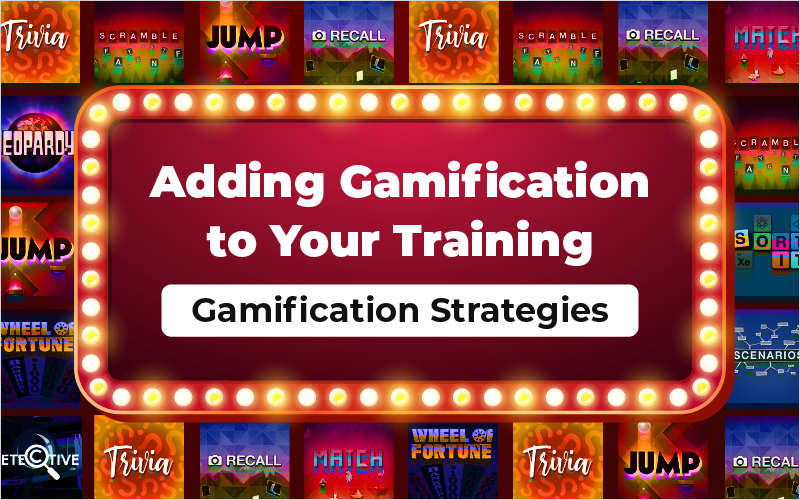 Adding Gamification to Your Training – Gamification Strategies