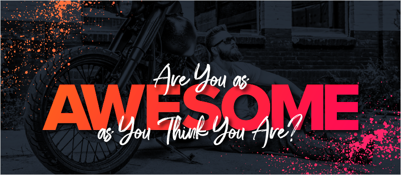 Are You as Awesome as You Think You Are__Blog Header 800x350