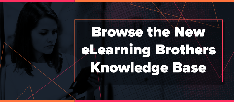 Browse the New eLearning Brothers Knowledge Base