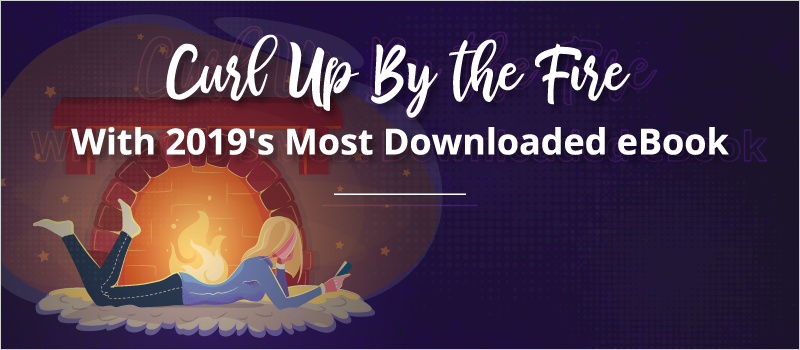 Curl Up By the Fire With 2019_s Most Downloaded eBook_Blog Header 800x350