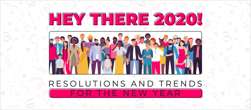 Hey There 2020! Resolutions and Trends for the New Year_Blog Header 800x350