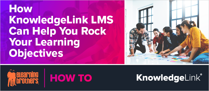 How KnowledgeLink LMS Can Help You Rock Your Learning Objectives