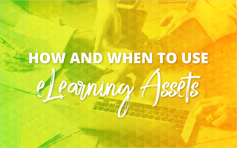 How and When to Use eLearning Assets