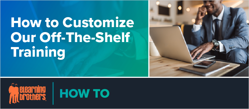 How to Customize Our Off-The-Shelf Training_Blog Header 800x350