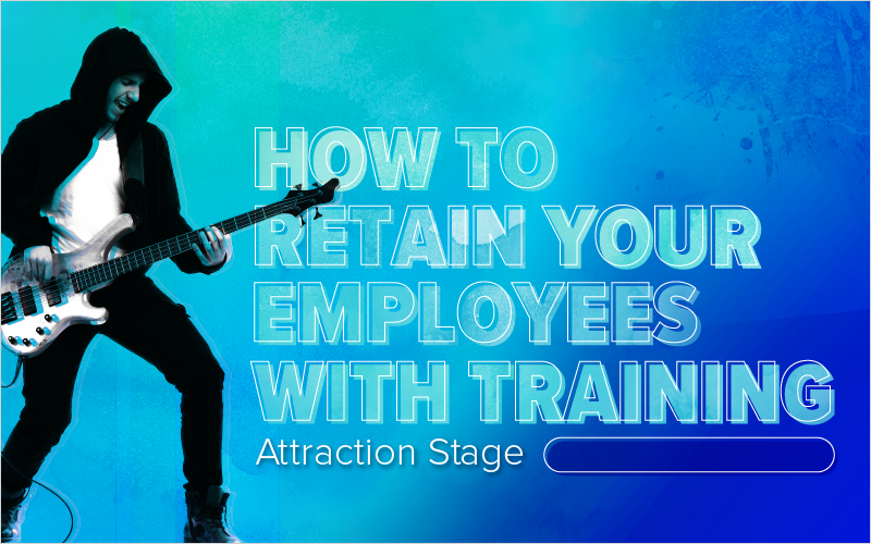 How to Retain Your Employees With Training: Attraction Stage