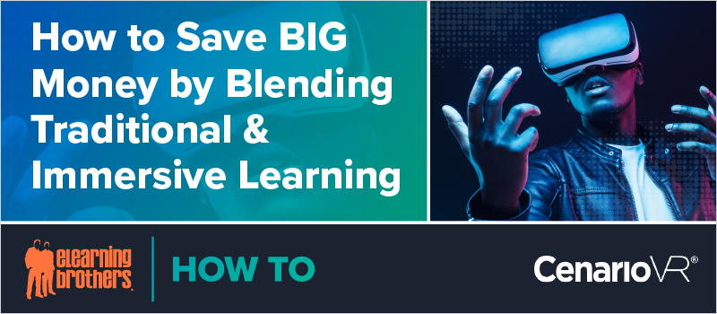How to Save BIG Money by Blending Traditional _ Immersive Learning