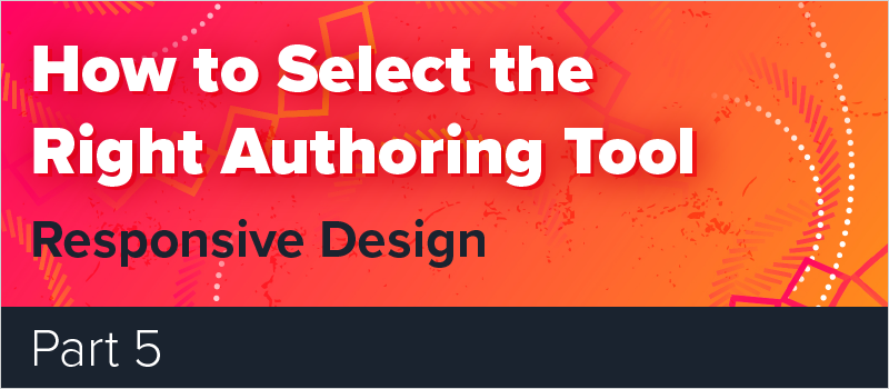 How to Select the Right Authoring Tool - Part 5_Blog Header 800x350