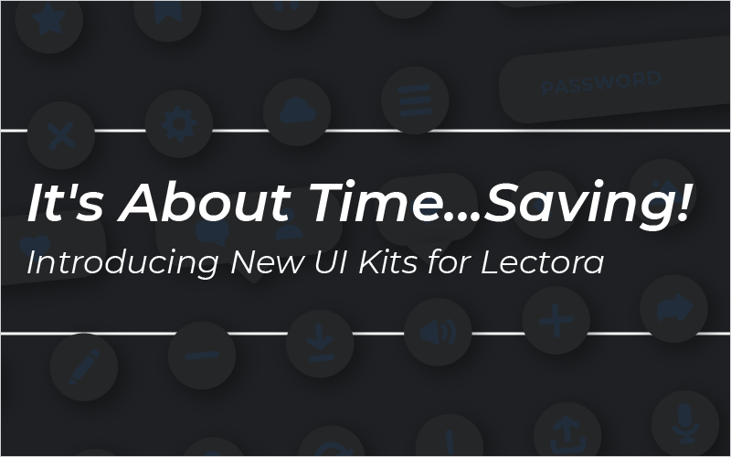 It's About Time...Saving! Introducing New UI Kits for Lectora