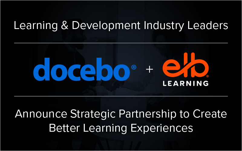 Learning & Development Industry Leaders Docebo & ELB Learning Announce Strategic Partnership to Create Better Learning Experiences