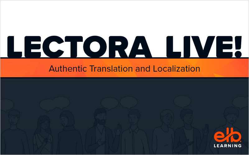 LECTORA LIVE! Authentic Translation and Localization