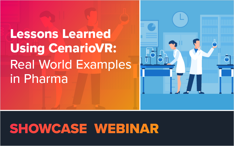 Lessons Learned Using CenarioVR: Real World Examples in Pharma