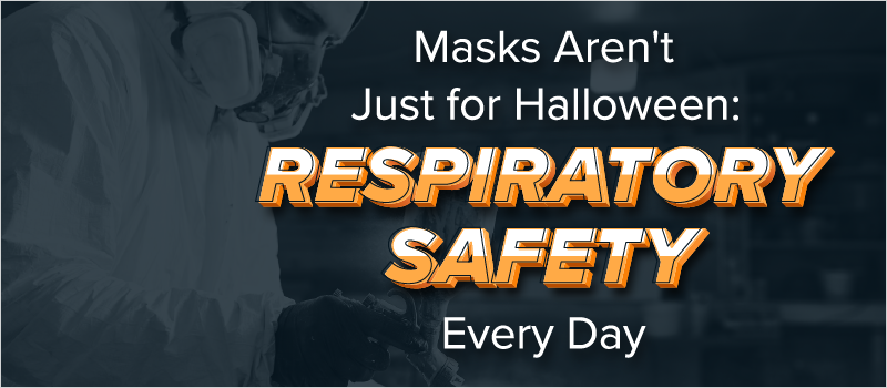 Masks Aren_t Just for Halloween- Respiratory Safety Every Day_Blog Header 800x350