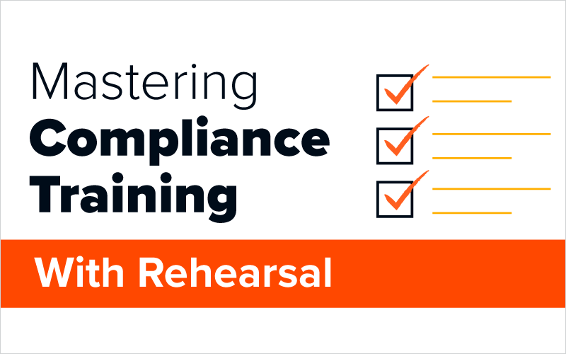 Mastering Compliance Training with Rehearsal