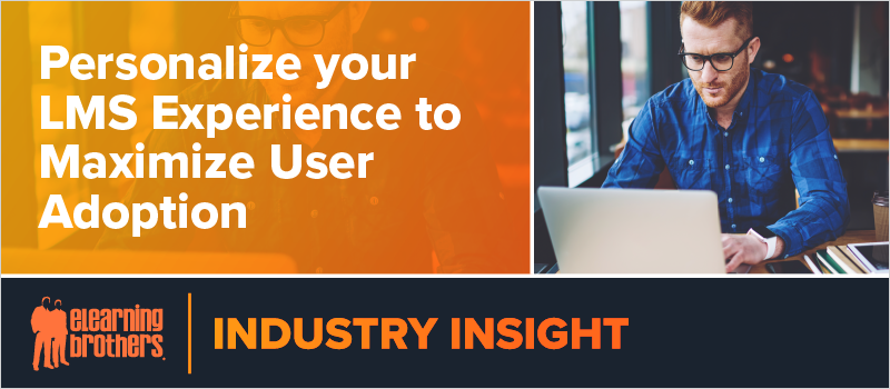 Personalize your LMS Experience to Maximize User Adoption