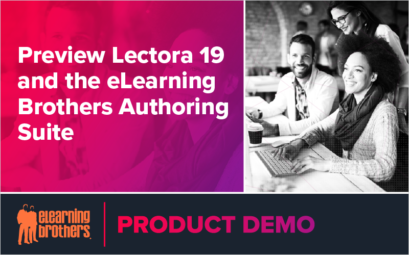 Preview Lectora 19 and the eLearning Brothers Authoring Suite