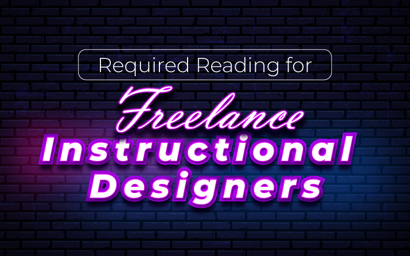 Blog title in neon lettering: Required Reading for Wannabe Freelance Instructional Designers