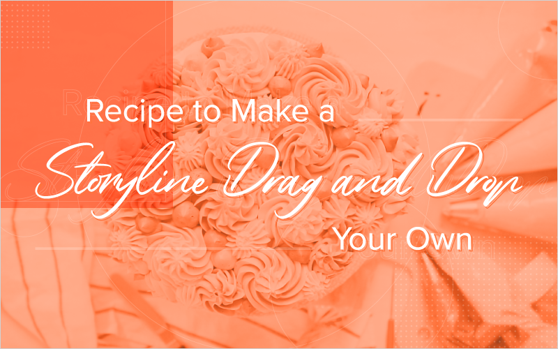Recipe to Make a Storyline Drag and Drop Your Own
