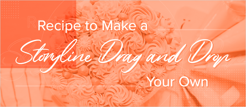 Recipe to Make a Storyline Drag and Drop Your Own_Blog Header 800x350