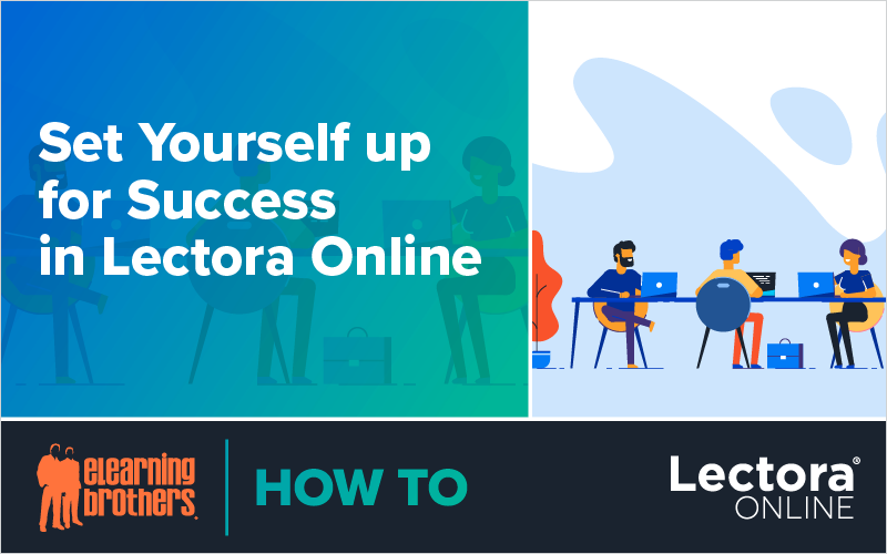 Set Yourself up for Success in Lectora Online