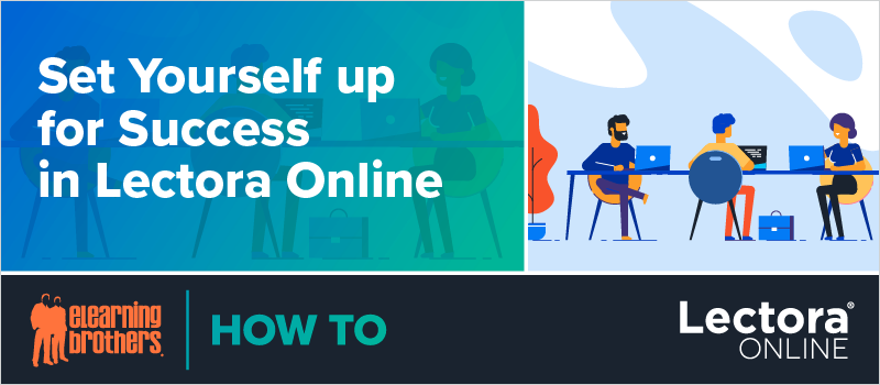 Set Yourself up for Success in Lectora Online