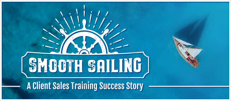 Smooth Sailing- A Client Sales Training Success Story_Blog Header 800x350